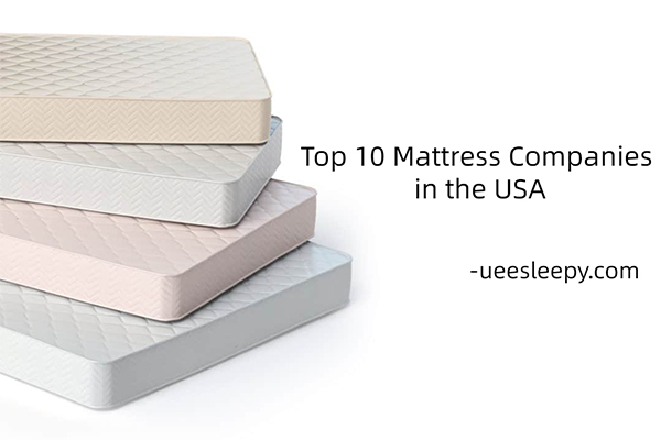 Top 10 Mattress Companies in the USA
