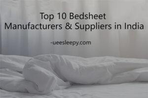 Top 10 Bedsheet Manufacturers & Suppliers in India